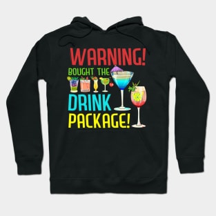 Warning I Bought The Drink Package Funny Family Cruise Tee Hoodie